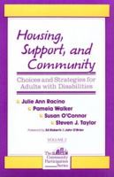 Housing, Support and Community: Choices and Strategies for Adults With Disabilities (The Community Participation Series, Vol 2) 1557660905 Book Cover