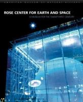 Rose Center for Earth and Space: A Museum for the Twenty-First Century 0810929694 Book Cover