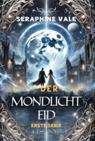 DER MONDLICHT EID: ERSTE SERIE (German Edition) B0DY51SKH8 Book Cover