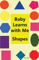 Baby Learns With Me Shapes 1948347024 Book Cover