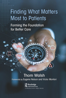 Finding What Matters Most to Patients: Forming the Foundation for Better Care 1032093897 Book Cover