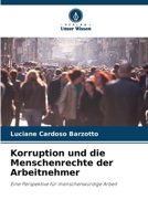 Korruption und die Menschenrechte der Arbeitnehmer: Eine Perspektive für menschenwürdige Arbeit 6206192423 Book Cover