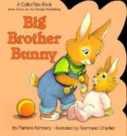 Big Brother Bunny (A Cottontale Book) 1561790877 Book Cover