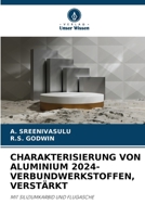 Charakterisierung Von Aluminium 2024-Verbundwerkstoffen, Verstärkt (German Edition) 6209486894 Book Cover