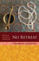 No Retreat: poems on the way to waking up 0984163468 Book Cover