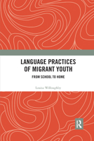 Language Practices of Migrant Youth: From School to Home 0367891484 Book Cover