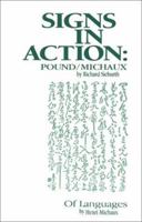 Signs in Action-- Pound/Michaux and Of Languages (Short Works Series) 0873760573 Book Cover