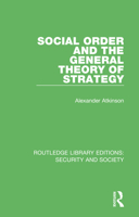 Social Order and the General Theory of Strategy 0367608499 Book Cover