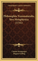 Philosophia Transnaturalis, Sive Metaphysica (1731) 1166178129 Book Cover