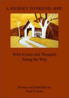 A Journey to Friend-Ship : With Events and Thoughts 1938911822 Book Cover