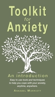 Toolkit for anxiety: Easy to use tools and techniques to help you cope with your anxiety, anytime, anywhere. 1789631432 Book Cover