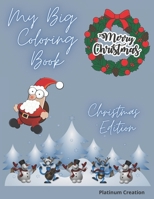 My Big Coloring Book: Greatest Activity Book Ever Variety Of Beautiful Pictures Christmas Edition 100 Pages! B08KH3RZ6M Book Cover