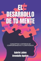 EL DESARROLLO DE TU MENTE: CONCEPTOS Y CRITERIOS DE COMPORTAMIENTO Y CONVIVENCIA (Conceptos de Vida.) 1976808561 Book Cover