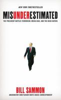 Misunderestimated: The President Battles Terrorism, John Kerry, and the Bush Haters 0060723831 Book Cover