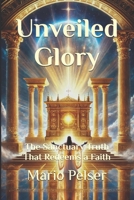 Unveiled Glory: The Sanctuary Truth That Redeems a Faith (Awake to Truth) B0F1YNTK8R Book Cover