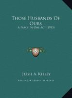 Those husbands of ours .. 1359629882 Book Cover