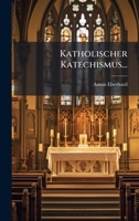 Katholischer Katechismus... 1024635007 Book Cover