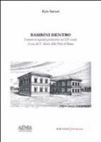 Bambini dentro. I minori in ospedale psichiatrico nel XX secolo. Il caso del S. Maria della Pietà di Roma 8888859519 Book Cover