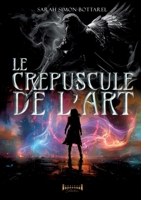 Le crépuscule de l'Art (French Edition) 2385723476 Book Cover