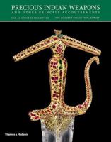 Precious Indian Weapons: And Other Princely Accoutrements 0500970807 Book Cover