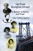 Up From Rivington Street -- A Memoir in Poetry and Prose 0983201781 Book Cover