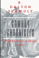 Cowboy Chronicles: The Adventures of JR and Lefty 1730978304 Book Cover