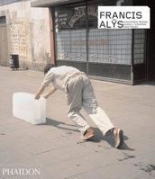 Francis Alys (Contemporary Artists) 0714843210 Book Cover