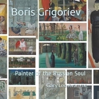 Boris Grigoriev: Painter of the Russian Soul B099BV5XV9 Book Cover