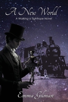 A New World (A Walking a Tightrope Novel) B0DQBR1TK8 Book Cover