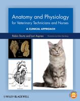 Anatomy and Physiology for Veterinary Technicians and Nurses: A Clinical Approach 0813822645 Book Cover