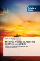 The Gita: A Guide to Academic and Professional Life 6138944801 Book Cover
