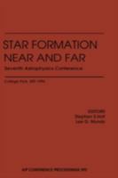 Star Formation, Near and Far: Seventh Astrophysics Conference, College Park, MD, October 1996 1563966786 Book Cover