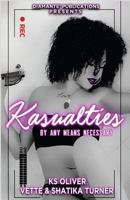 Kasualties: By Any Means Necessary 1533613125 Book Cover