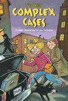 Complex Cases: Three Major Mysteries for You to Solve 0822559757 Book Cover