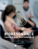 Bioresonace - caused and sustainable: Cause-Oriented Diagnostics and Therapy 338489507X Book Cover