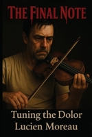 The Final Note: Tuning the Dolor B0FMX9969L Book Cover