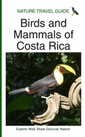 Nature Travel Guide: Birds and Mammals of Costa Rica 169512507X Book Cover