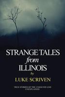 Strange Tales from Illinois 153734059X Book Cover