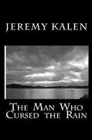The Man Who Cursed the Rain 1453775994 Book Cover
