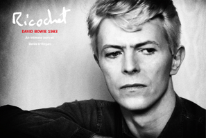 Ricochet: David Bowie 1983: An Intimate Portrait 184614972X Book Cover