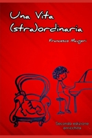 Una vita (stra)ordinaria: Edizione arricchita con i contributi di Biagio Stefani, Suor Luigina, Egidio Storelli e Angelo Borgna (Italian Edition) B08849CHY3 Book Cover