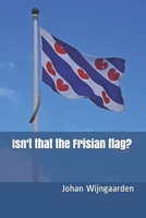 Isn't that the Frisian flag? B08WK6D84T Book Cover