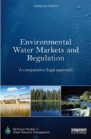 Environmental Water Markets and Regulation: A Comparative Legal Approach 0367029847 Book Cover