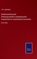 Quellensammlung der Schleswig-Holstein-Lauenburgischen Gesellschaft fur vaterlandische Geschichte: Erster Band 337502942X Book Cover