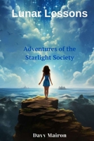 Lunar Lessons: Adventures of the Starlight Society B0C9S7HDSZ Book Cover