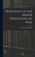 Principles of the Minor Operations of War 1164891561 Book Cover