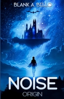 Noise: Origin B0BZ2R3KKP Book Cover