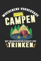 Wochenend Vorhersage Campen Mit Wahrscheinlichkeit Auf Trinken: Din A5 Heft (Liniert) Mit Linien Für Camper | Notizbuch Tagebuch Planer Campingurlaub ... Zelten Campingplatz Notebook (German Edition) 1672872782 Book Cover