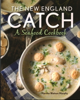 The New England Catch: A Seafood Cookbook 1493019325 Book Cover