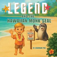 Legend and the Hawaiian Monk Seal: A Hawaiian Picture Book About Aloha, Malama, and Protecting Monk Seals (Little Aloha Adventures) B0G4T16W1Q Book Cover